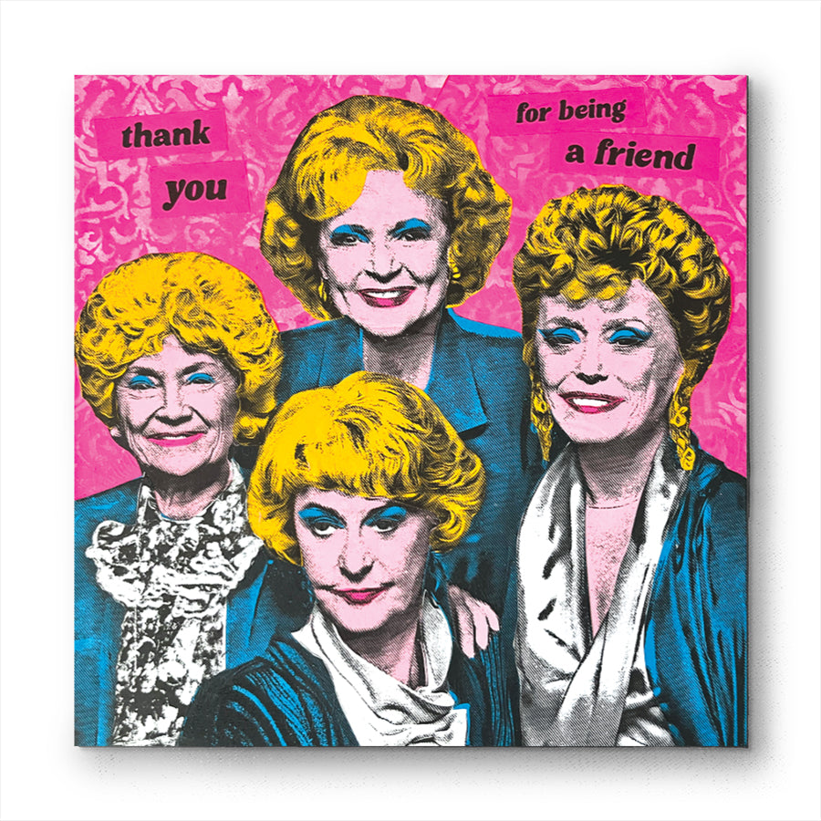 Thank You For Being a Friend
